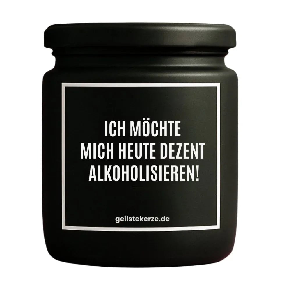 Vegane Bio-Kerze mit Spruch – ICH MÖCHTE MICH HEUTE DEZENT ALKOHOLISIEREN!
