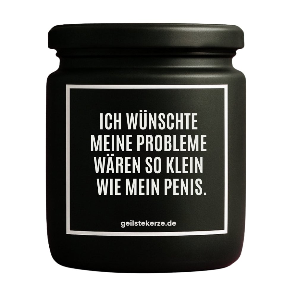Duftkerze mit Spruch von geilstekerze ist der neue Geschenketrend. Diese witzige Kerze Vegane Bio-Kerze mit Spruch – ICH WÜNSCHTE MEINE PROBLEME WÄREN SO KLEIN WIE MEIN PENIS. brennt mega lange sagenhafte 80 Stunde, hochwertige ätherische Öle schaffen beste Duftverteilung. Mit 1400 lustigen Sprüchen perfekt zum Verschenken. Handgemacht in Deutschland von geilstekerze.de -Die beste Duftkerze die du kaufen kannst.