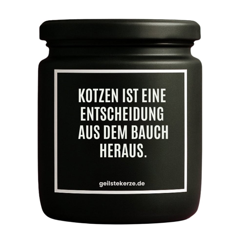 Duftkerze mit Spruch von geilstekerze ist der neue Geschenketrend. Diese witzige Kerze Vegane Bio-Kerze mit Spruch – KOTZEN IST EINE ENTSCHEUDUNG AUS DEN BAUCH HERAUS. brennt mega lange sagenhafte 80 Stunde, hochwertige ätherische Öle schaffen beste Duftverteilung. Mit 1400 lustigen Sprüchen perfekt zum Verschenken. Handgemacht in Deutschland von geilstekerze.de -Die beste Duftkerze die du kaufen kannst.