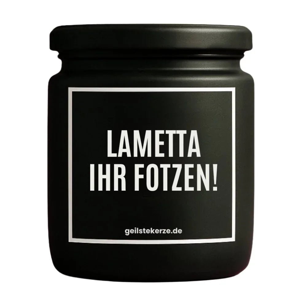 Vegane Bio-Kerze mit Spruch – LAMETTA IHR FOTZEN!