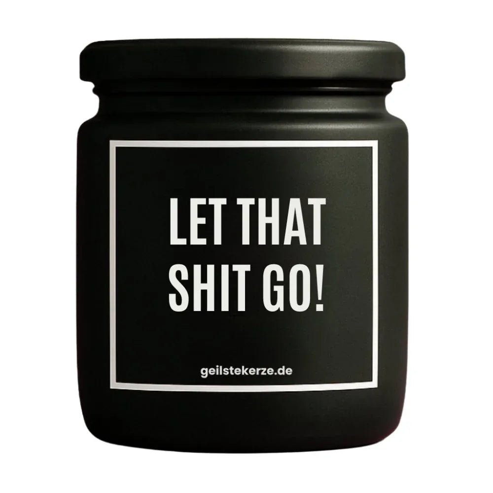 Vegane Bio-Kerze mit Spruch – LET THAT SHIT GO!