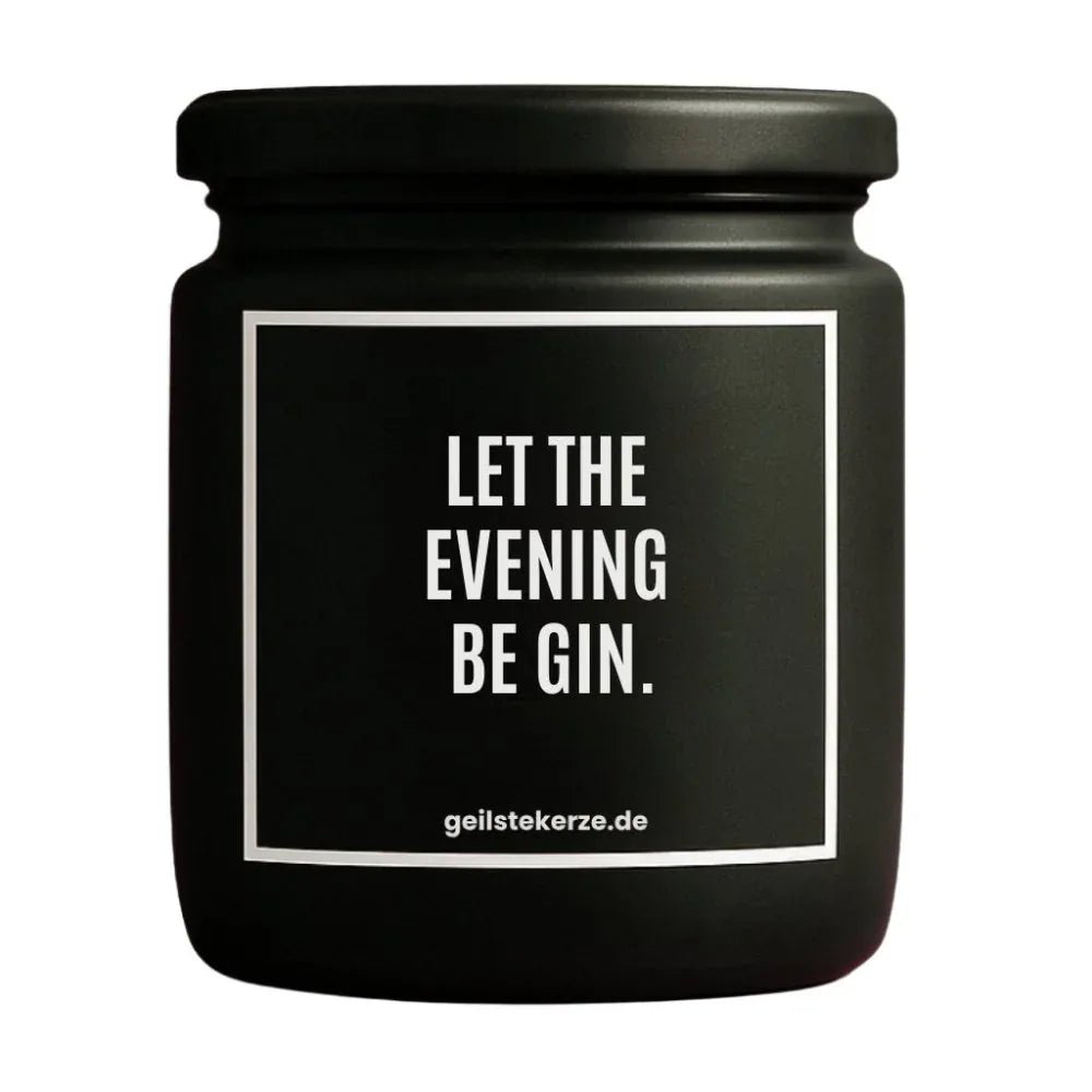 Duftkerze mit Spruch von geilstekerze ist der neue Geschenketrend. Diese witzige Kerze Vegane Bio-Kerze mit Spruch – LET THE EVENING BE GIN brennt mega lange sagenhafte 80 Stunde, hochwertige ätherische Öle schaffen beste Duftverteilung. Mit 1400 lustigen Sprüchen perfekt zum Verschenken. Handgemacht in Deutschland von geilstekerze.de -Die beste Duftkerze die du kaufen kannst.