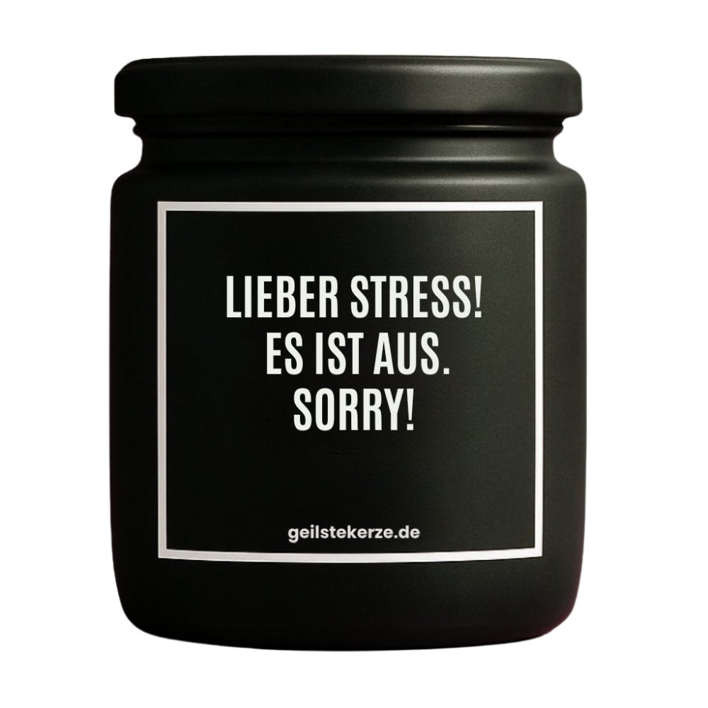 Duftkerze mit Spruch von geilstekerze ist der neue Geschenketrend. Diese witzige Kerze Vegane Bio-Kerze mit Spruch – LIEBER STRESS! ES IST AUS. SORRY! brennt mega lange sagenhafte 80 Stunde, hochwertige ätherische Öle schaffen beste Duftverteilung. Mit 1400 lustigen Sprüchen perfekt zum Verschenken. Handgemacht in Deutschland von geilstekerze.de -Die beste Duftkerze die du kaufen kannst.