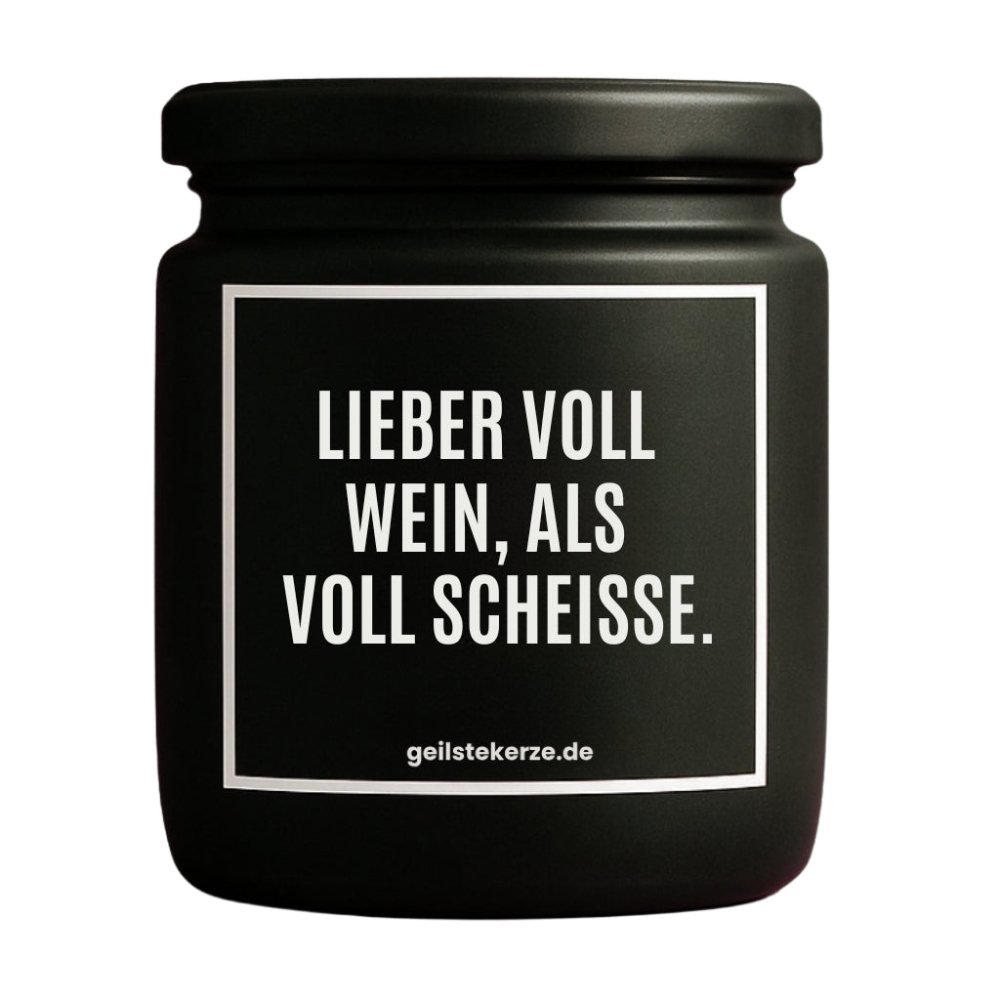 Duftkerze mit Spruch von geilstekerze ist der neue Geschenketrend. Diese witzige Kerze Vegane Bio-Kerze mit Spruch – LIEBER VOLL WEIN, ALS VOLL SCHEISSE. brennt mega lange sagenhafte 80 Stunde, hochwertige ätherische Öle schaffen beste Duftverteilung. Mit 1400 lustigen Sprüchen perfekt zum Verschenken. Handgemacht in Deutschland von geilstekerze.de -Die beste Duftkerze die du kaufen kannst.
