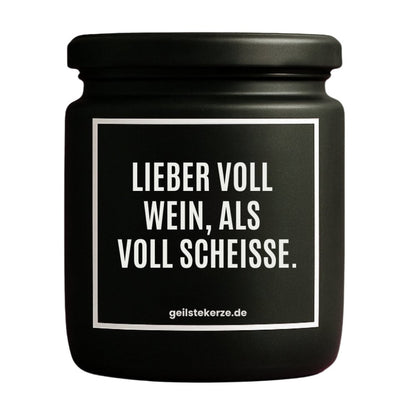 Duftkerze mit Spruch von geilstekerze ist der neue Geschenketrend. Diese witzige Kerze Vegane Bio-Kerze mit Spruch – LIEBER VOLL WEIN, ALS VOLL SCHEISSE. brennt mega lange sagenhafte 80 Stunde, hochwertige ätherische Öle schaffen beste Duftverteilung. Mit 1400 lustigen Sprüchen perfekt zum Verschenken. Handgemacht in Deutschland von geilstekerze.de -Die beste Duftkerze die du kaufen kannst.