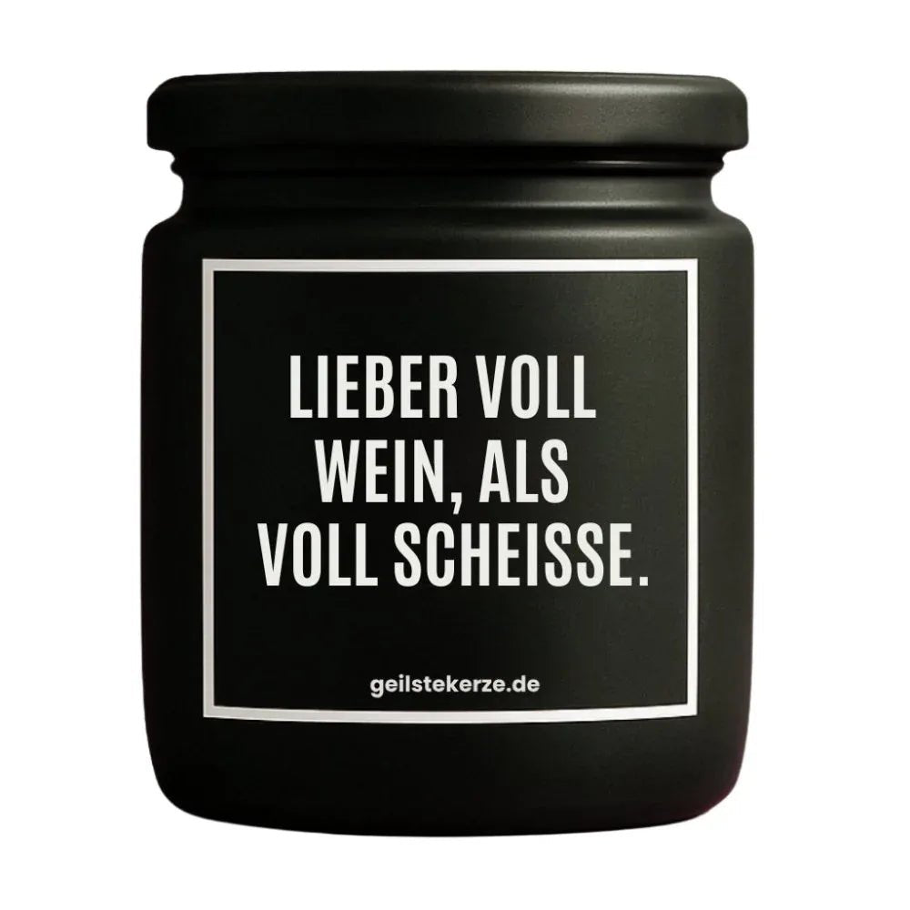 Duftkerze mit Spruch von geilstekerze ist der neue Geschenketrend. Diese witzige Kerze Vegane Bio-Kerze mit Spruch – LIEBER VOLL WEIN, ALS VOLL SCHEISSE. brennt mega lange sagenhafte 80 Stunde, hochwertige ätherische Öle schaffen beste Duftverteilung. Mit 1400 lustigen Sprüchen perfekt zum Verschenken. Handgemacht in Deutschland von geilstekerze.de -Die beste Duftkerze die du kaufen kannst.
