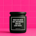 Vegane Bio-Kerze mit Spruch – MACH DEN WEIN AUF, WIR MÜSSEN ÜBER DIE LIEBE REDEN – vegane Duftkerze mit Spruch