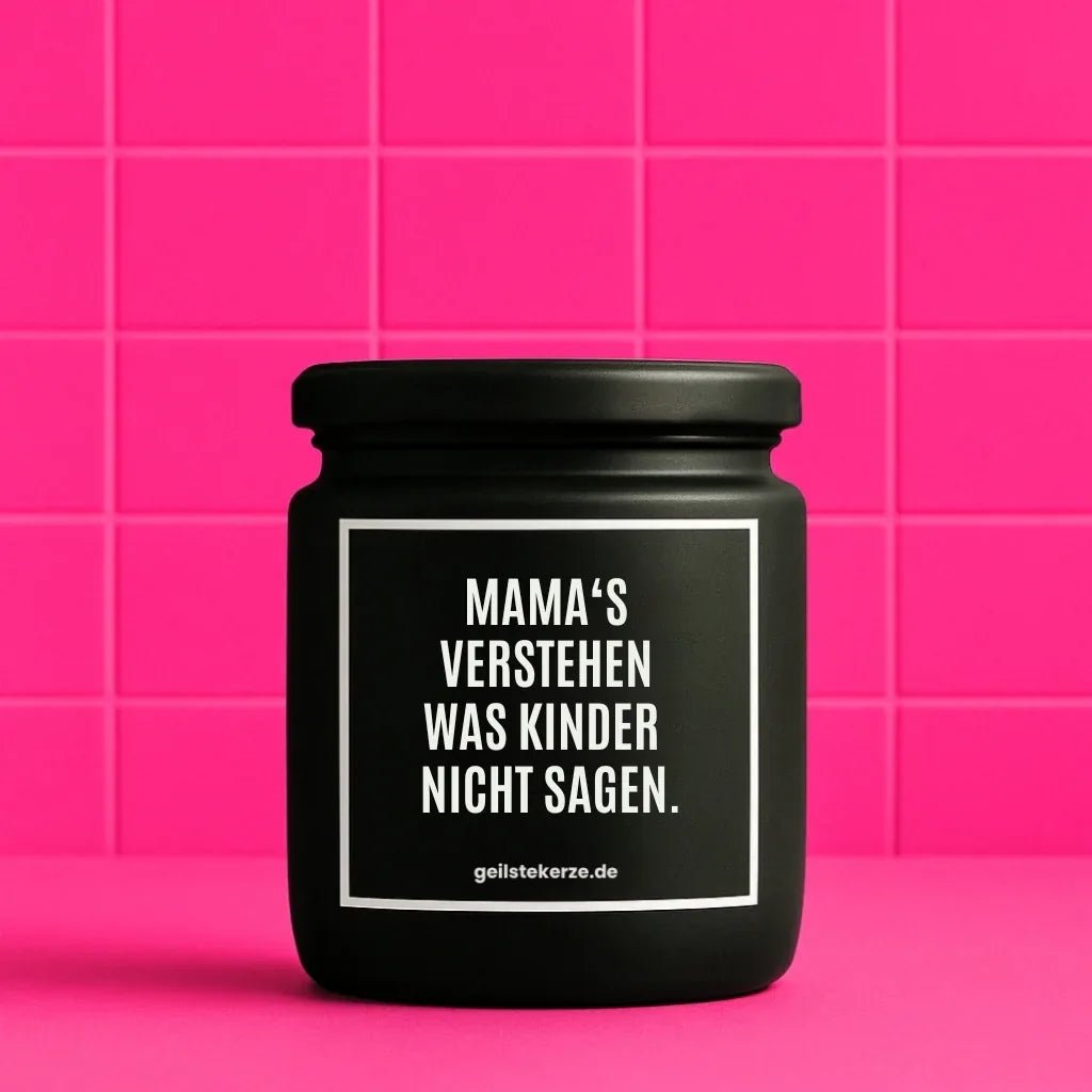 MAMAS VERSTEHEN WAS KINDER NICHT SAGEN Duftkerze im Glasgefäß – Sojawachs, Muttertag-Statement