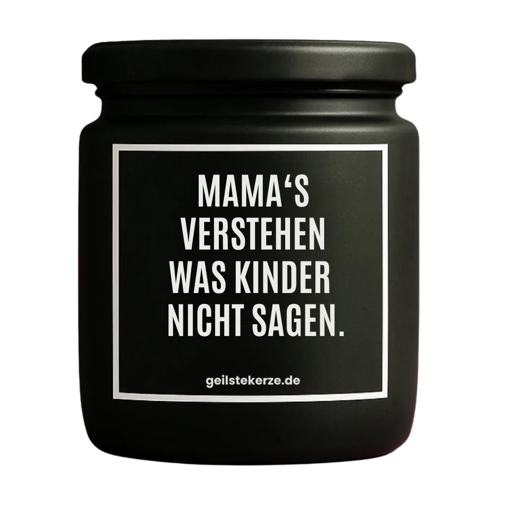 MAMAS VERSTEHEN WAS KINDER NICHT SAGEN Duftkerze Detail – Sojawachs, handgemacht