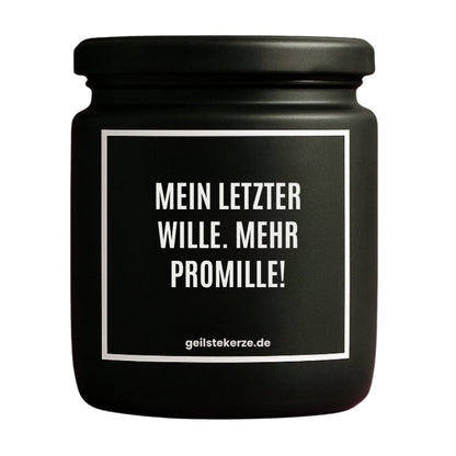 Duftkerze mit Spruch von geilstekerze ist der neue Geschenketrend. Diese witzige Kerze Vegane Bio-Kerze mit Spruch – MEIN LETZTER WILLE. MEHR PROMILLE! brennt mega lange sagenhafte 80 Stunde, hochwertige ätherische Öle schaffen beste Duftverteilung. Mit 1400 lustigen Sprüchen perfekt zum Verschenken. Handgemacht in Deutschland von geilstekerze.de -Die beste Duftkerze die du kaufen kannst.