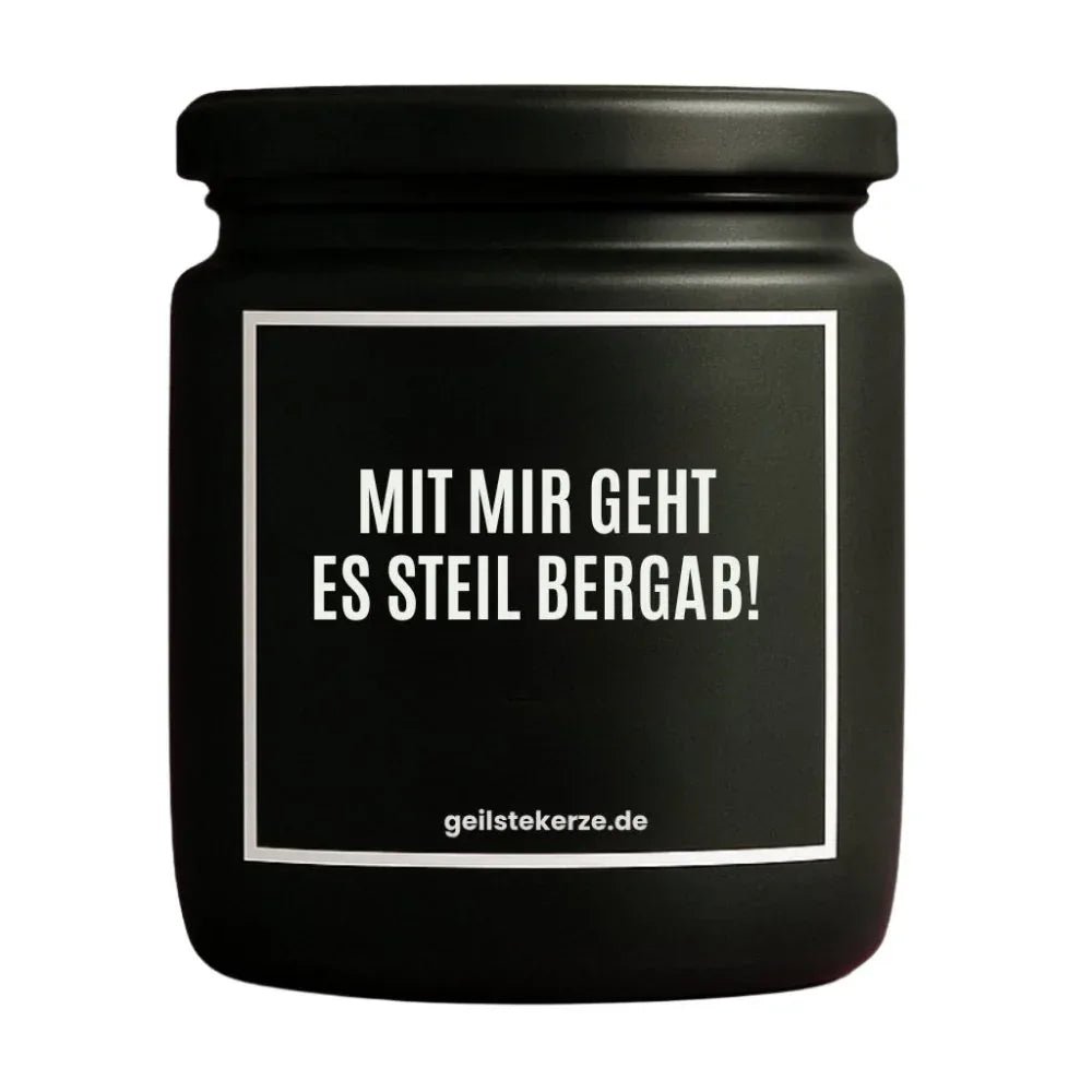 Vegane Bio-Kerze mit Spruch – MIT MIR GEHT ES STEIL BERGAB!