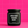 Vegane Bio-Kerze mit Spruch – OPEN YOUR FUCKING HEART.