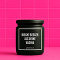 Vegane Bio-Kerze mit Spruch – RIECHT BESSER ALS DEINE VAGINA
