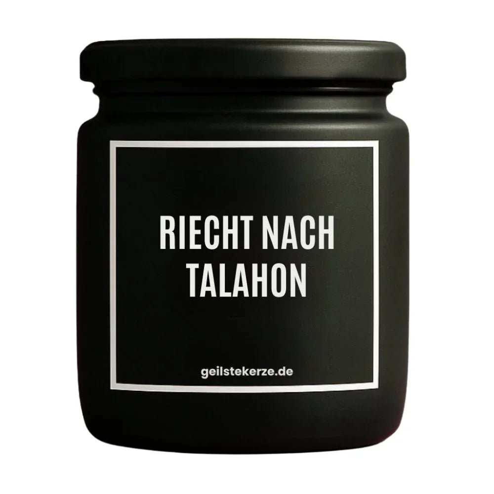 Vegane Bio-Kerze mit Spruch – RIECHT NACH TALAHON