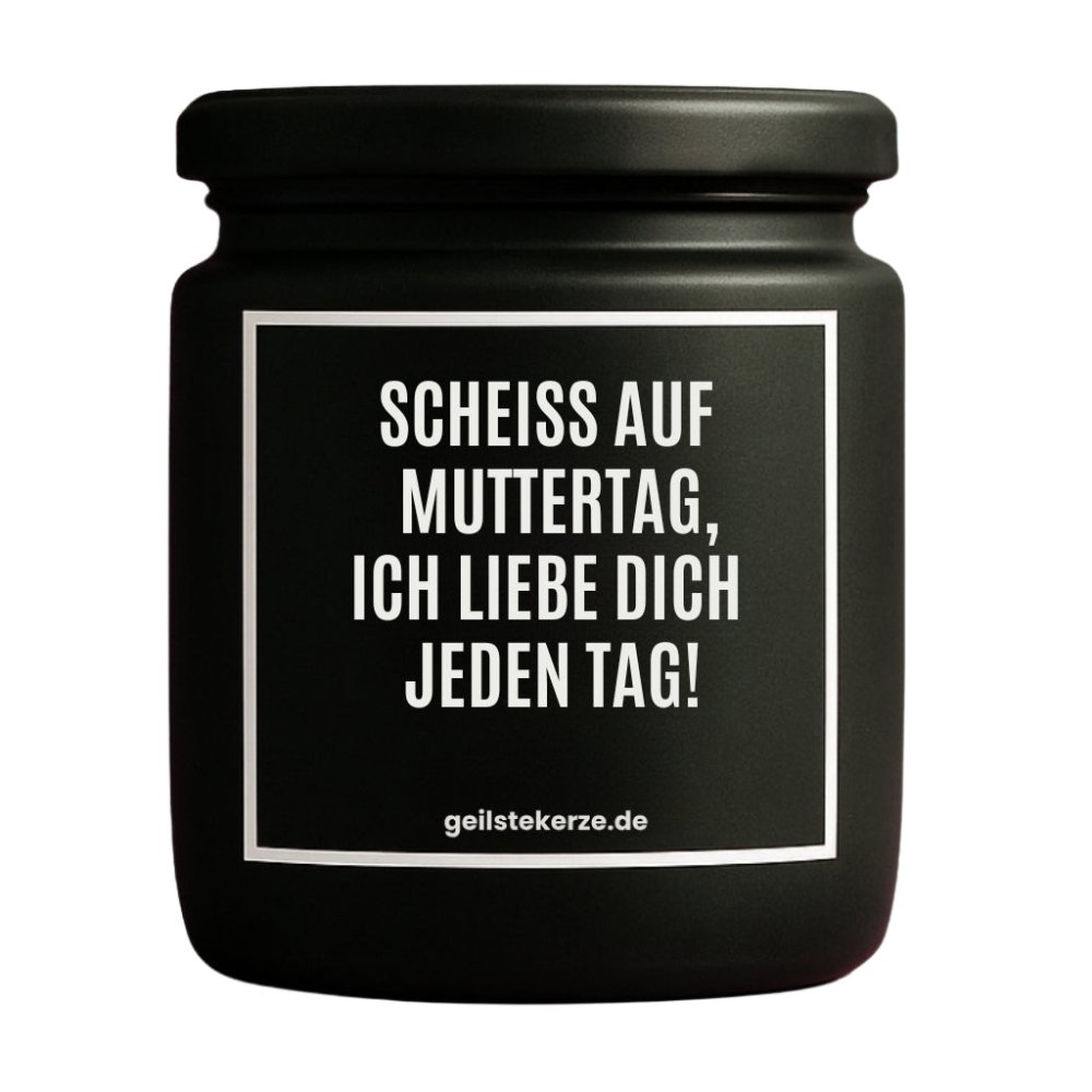 Duftkerze mit Spruch von geilstekerze ist der neue Geschenketrend. Diese witzige Kerze Vegane Bio-Kerze mit Spruch – SCHEISS AUF MUTTERTAG, ICH LIEBE DICH JEDEN TAG! brennt mega lange sagenhafte 80 Stunde, hochwertige ätherische Öle schaffen beste Duftverteilung. Mit 1400 lustigen Sprüchen perfekt zum Verschenken. Handgemacht in Deutschland von geilstekerze.de -Die beste Duftkerze die du kaufen kannst.