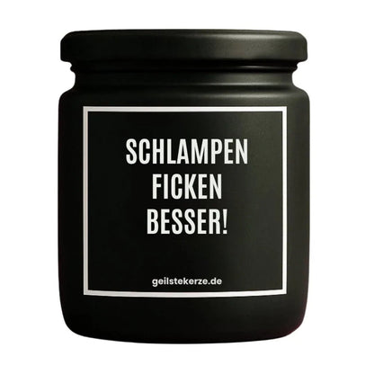 Duftkerze mit Spruch von geilstekerze ist der neue Geschenketrend. Diese witzige Kerze Vegane Bio-Kerze mit Spruch – SCHLAMPEN FICKEN BESSER! brennt mega lange sagenhafte 80 Stunde, hochwertige ätherische Öle schaffen beste Duftverteilung. Mit 1400 lustigen Sprüchen perfekt zum Verschenken. Handgemacht in Deutschland von geilstekerze.de -Die beste Duftkerze die du kaufen kannst.