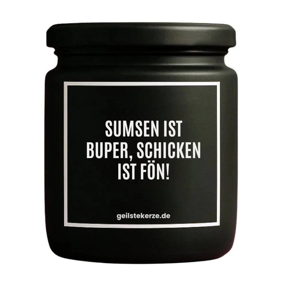 Vegane Bio-Kerze mit Spruch – SUMSEN IST BUPER SCHICKEN IST FÖN!
