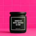 Vegane Bio-Kerze mit Spruch – SUMSEN IST BUPER SCHICKEN IST FÖN!