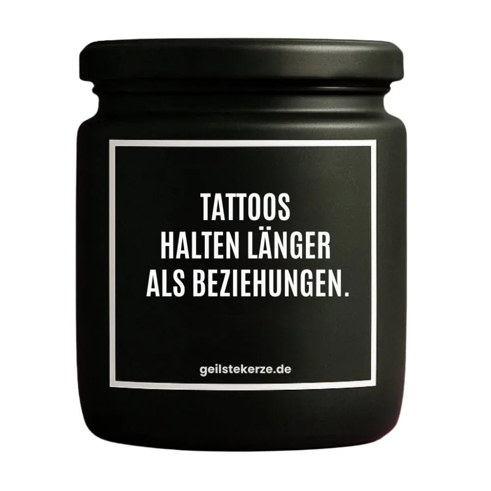 TATTOOS HALTEN LÄNGER ALS BEZIEHUNGEN Duftkerze Detail – Sojawachs, handgemacht