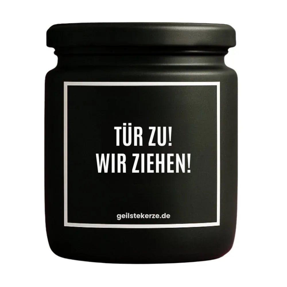 Vegane Bio-Kerze mit Spruch – TÜR ZU! WIR ZIEHEN!