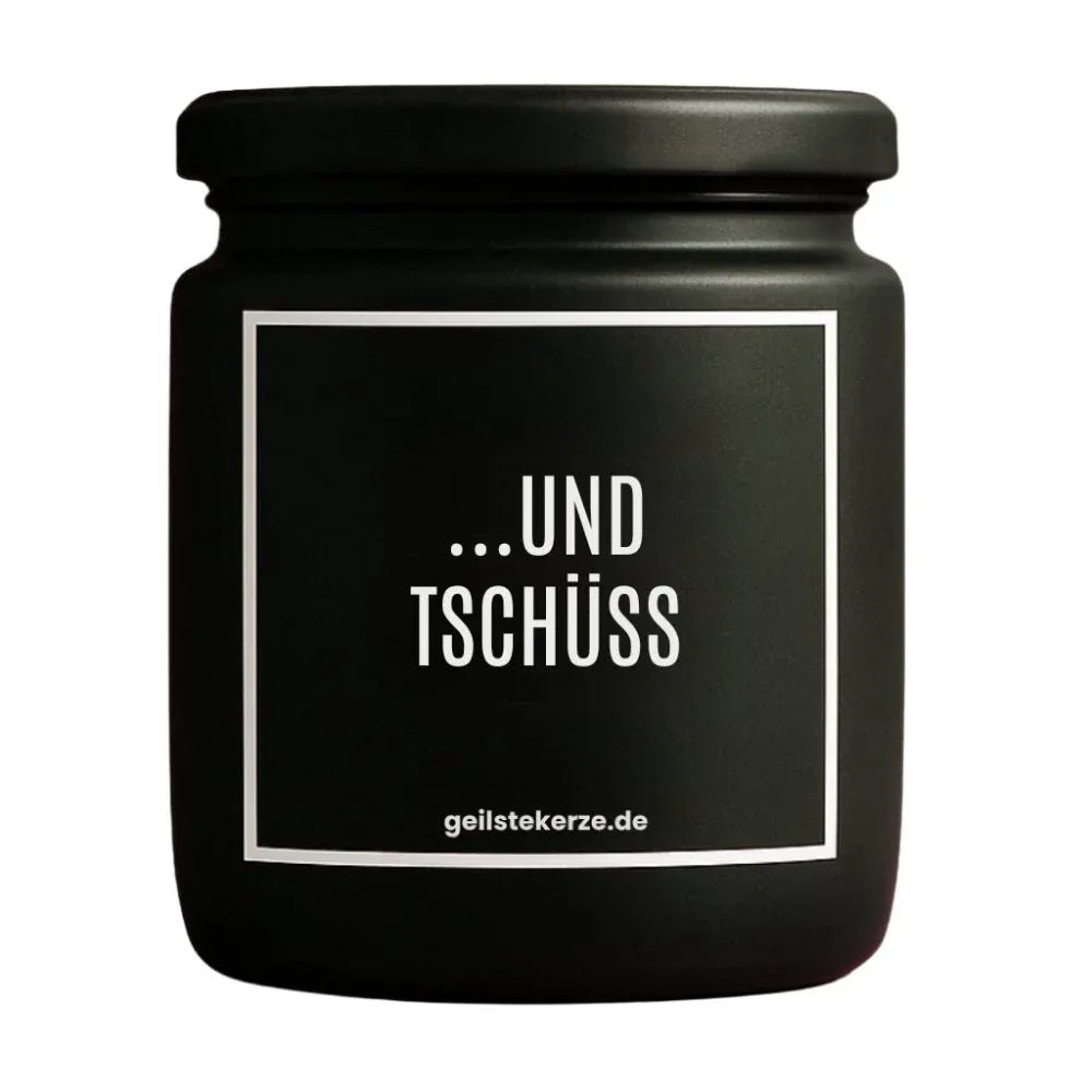 Vegane Bio-Kerze mit Spruch – UND TSCHÜSS