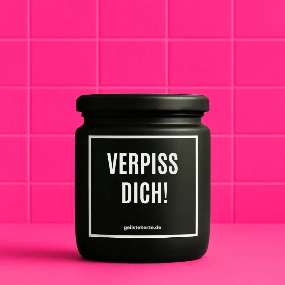 Vegane Bio-Kerze mit Spruch – VERPISS DICH!