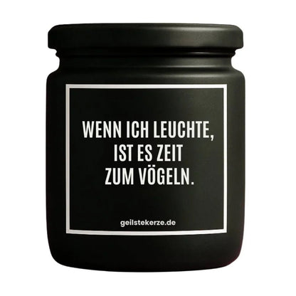 WENN ICH LEUCHTE IST ES ZEIT ZUM VÖGELN Duftkerze Detail – Sojawachs, handgemacht