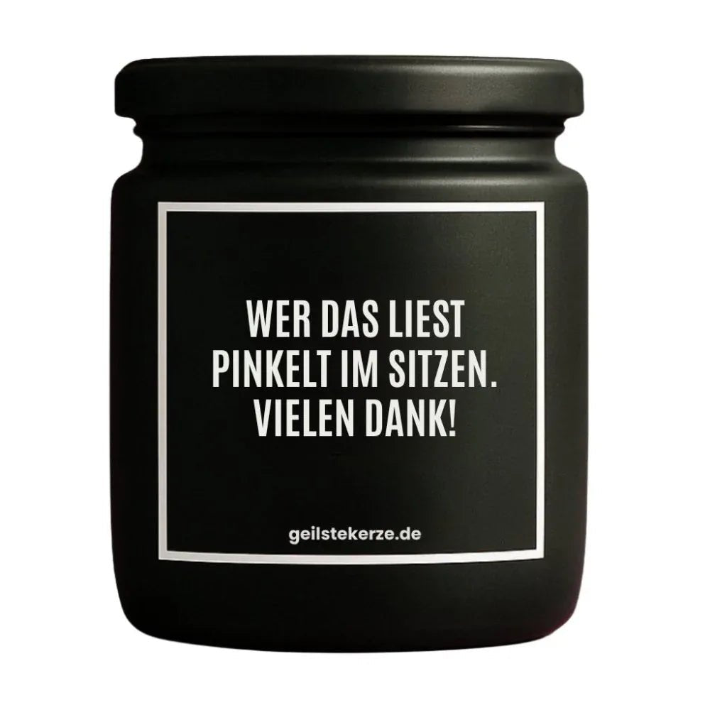 Duftkerze mit Spruch von geilstekerze ist der neue Geschenketrend. Diese witzige Kerze Vegane Bio-Kerze mit Spruch – WER DAS LIEST PINKELT IM SITZEN. VIELEN DANK! brennt mega lange sagenhafte 80 Stunde, hochwertige ätherische Öle schaffen beste Duftverteilung. Mit 1400 lustigen Sprüchen perfekt zum Verschenken. Handgemacht in Deutschland von geilstekerze.de -Die beste Duftkerze die du kaufen kannst.