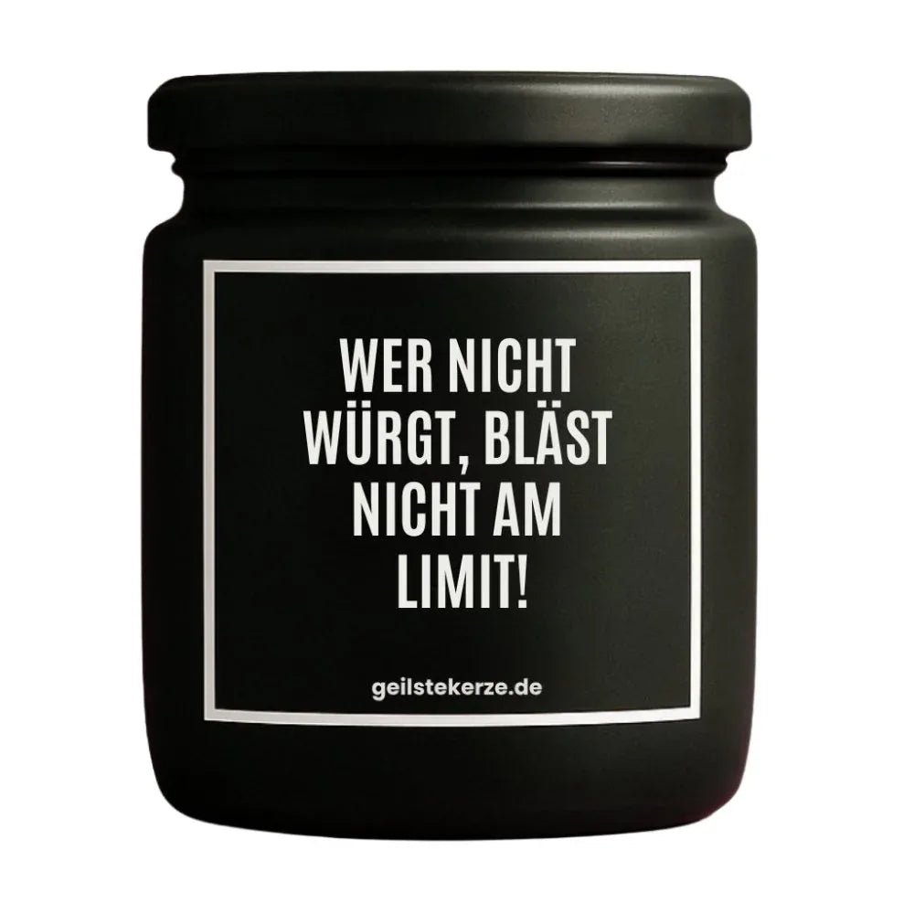 Vegane Bio-Kerze mit Spruch – WER NICHT WÜRGT, BLÄST NICHT AM LIMIT!