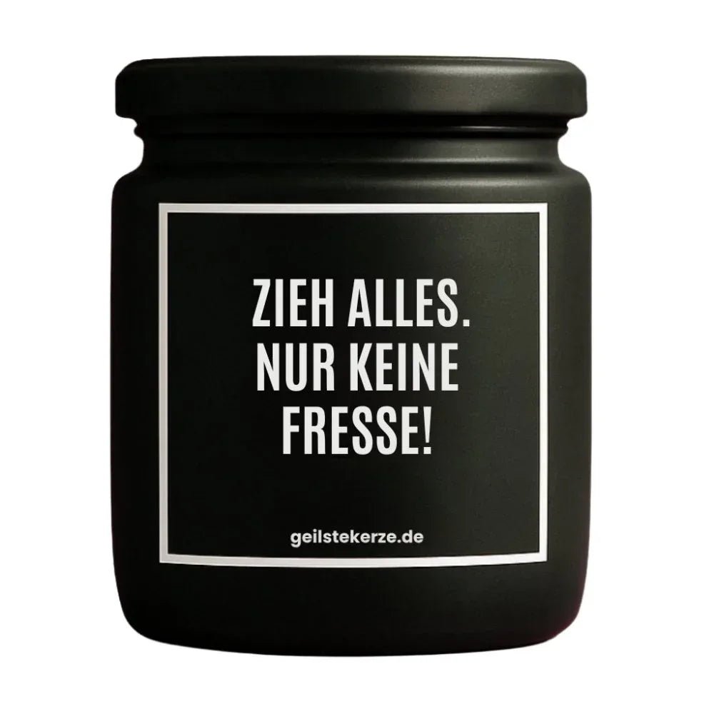 Vegane Bio-Kerze mit Spruch – ZIEH ALLES. NUR KEINE FRESSE!