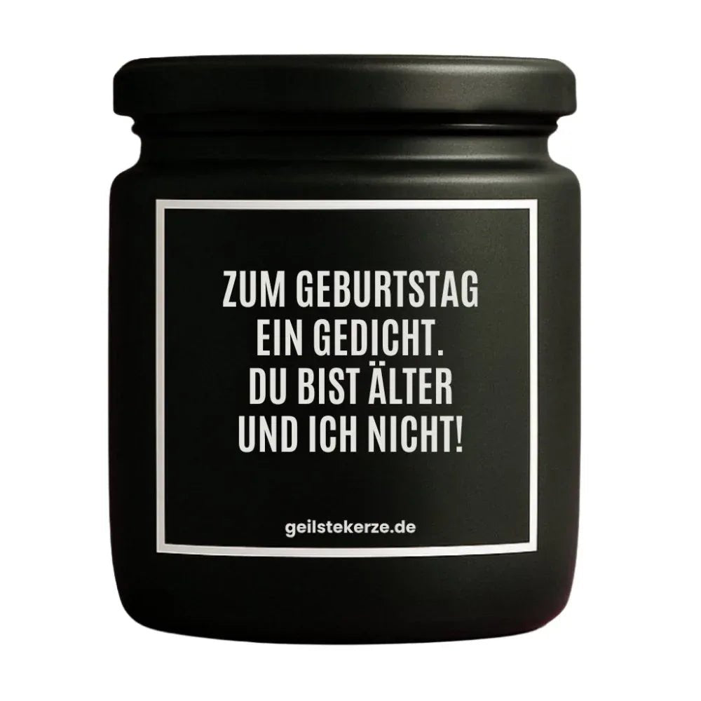 Vegane Bio-Kerze mit Spruch – ZUM GEBURTSTAG EIN GEDICHT, DU BIST ÄLTER UND ICH NICHT!